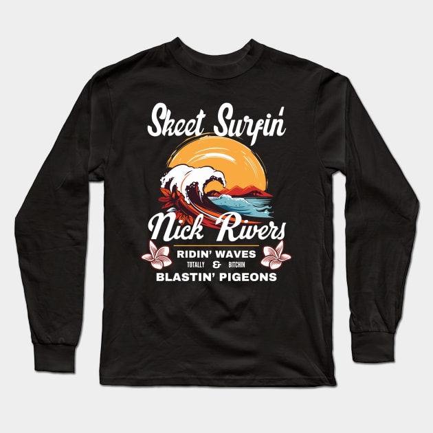 Nick Rivers Skeet Surfin' Original Aesthetic Tribute 〶 Long Sleeve T-Shirt by Terahertz'Cloth